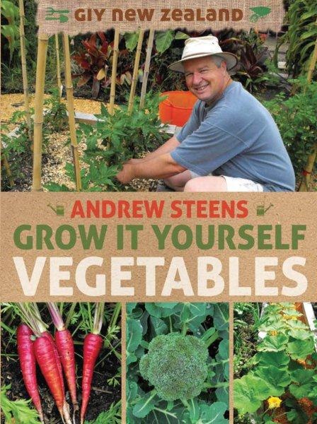 'Grow It Yourself Vegetables' by Andrew Steens